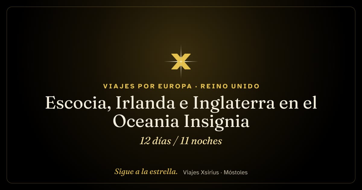 Escocia, Irlanda e Inglaterra en el Oceania Insignia: Reino Unido y Irlanda, 12 días / 11 noches