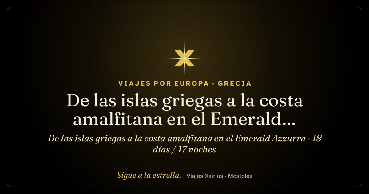 De las islas griegas a la costa amalfitana en el Emerald Azzurra: Grecia, Turquía, Italia y Malta, 18 días / 17 noches