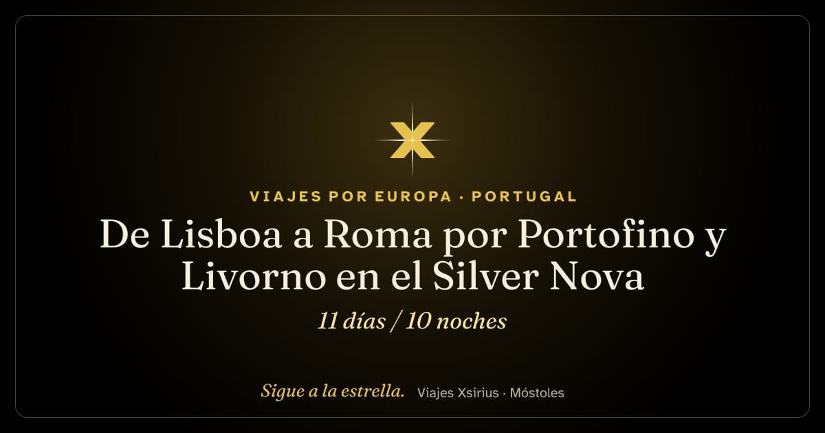 De Lisboa a Roma por Portofino y Livorno en el Silver Nova: Portugal, España, Francia y Italia, 11 días / 10 noches