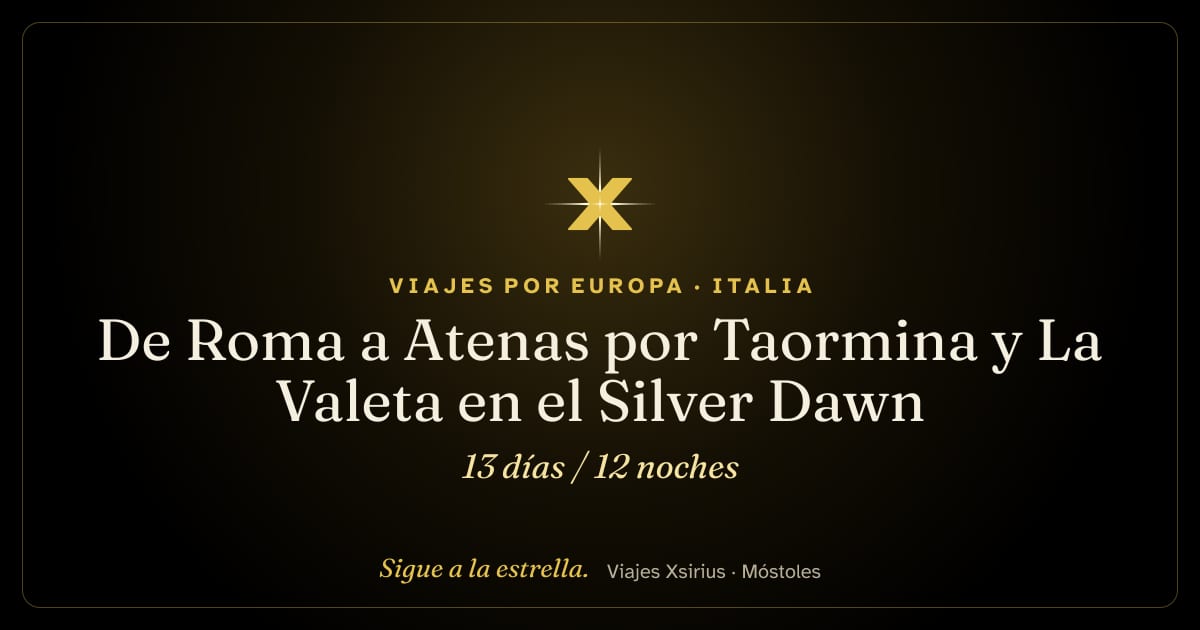 De Roma a Atenas por Taormina y La Valeta en el Silver Dawn: Italia, Malta, Grecia y Turquía, 13 días / 12 noches