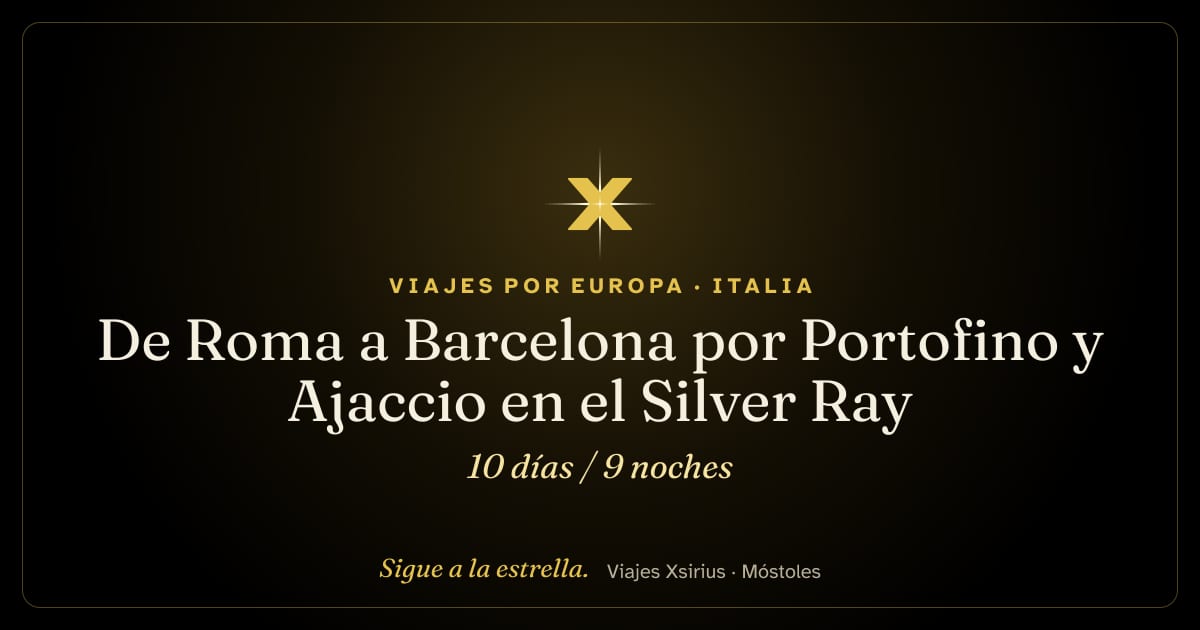 De Roma a Barcelona por Portofino y Ajaccio en el Silver Ray: Italia, Francia y España, 10 días / 9 noches