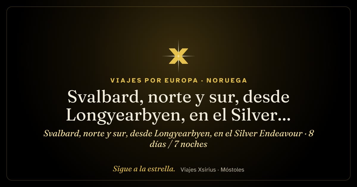 Svalbard, norte y sur, desde Longyearbyen, en el Silver Endeavour: Noruega, 8 días / 7 noches
