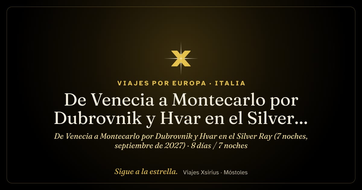 De Venecia a Montecarlo por Dubrovnik y Hvar en el Silver Ray (7 noches, septiembre de 2027): Italia, Croacia y Mónaco, 8 días / 7 noches